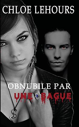 eBook (epub) Obnubilé par une bague de Chloé Lehours