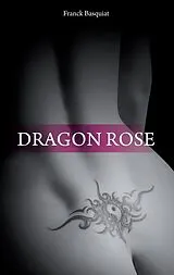E-Book (epub) Dragon Rose von Franck Basquiat