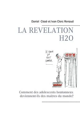 E-Book (epub) La révélation H2O von Daniel Cissé, Ivan Clerc Renaud