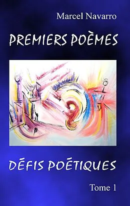 E-Book (epub) Premiers Poèmes & Défis poétiques von Marcel Navarro