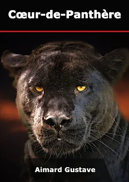E-Book (epub) Coeur-de-Panthère von Gustave Aimard