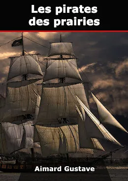 E-Book (epub) Les pirates des prairies von Gustave Aimard