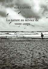E-Book (epub) La nature au service de votre corps von Mark Farayet