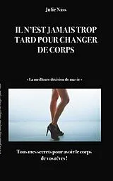 Kartonierter Einband Il n'est jamais trop tard pour changer de corps von Julie Nass