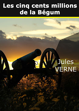 eBook (epub) Les cinq cents millions de la Bégum de Jules Verne