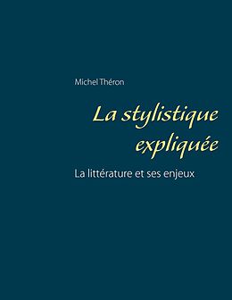 E-Book (epub) La stylistique expliquée von Michel Théron