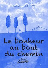 E-Book (epub) Le bonheur au bout du chemin von Sylvie Tournay