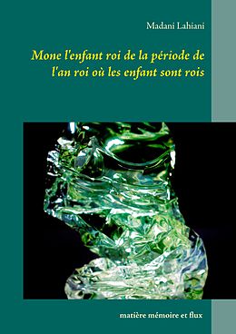 eBook (epub) Mone l'enfant roi de la période de l'an roi où les enfant sont rois de Madani Lahiani