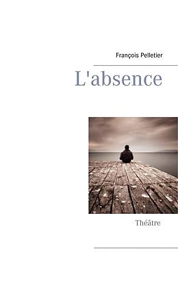 E-Book (epub) L'absence von François Pelletier