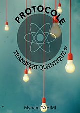 eBook (epub) Protocole transfert quantique de Myriam Yahimi