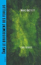 eBook (epub) Dans le bruissement des feuillus de Marc Anstett