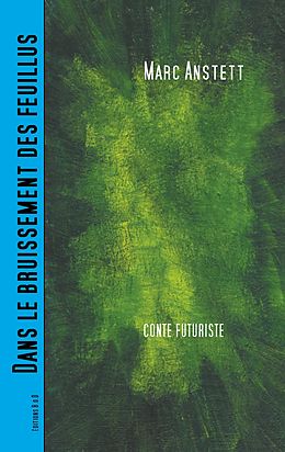 eBook (epub) Dans le bruissement des feuillus de Marc Anstett