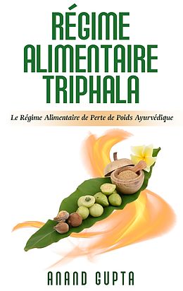 E-Book (epub) Régime Alimentaire Triphala von Anand Gupta