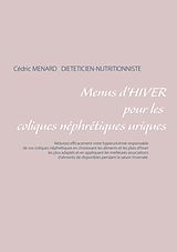 eBook (epub) Menus d'hiver pour les coliques néphrétiques uriques de Cédric Menard