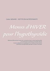 eBook (epub) Menus d'hiver pour l'hypothyroïdie de Cedric Menard