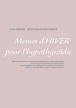 eBook (epub) Menus d'hiver pour l'hypothyroïdie de Cedric Menard