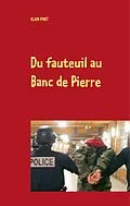 E-Book (epub) Du fauteuil au Banc de Pierre von Alain Pinet