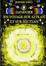 eBook (epub) Gandorr En Voyage sur Aztlan Et Sur Mictlan de Jérome Smiel