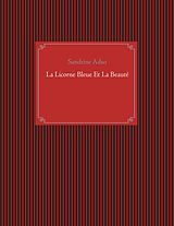 eBook (epub) La Licorne Bleue Et La Beauté de Sandrine Adso