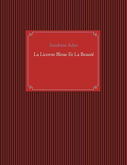 eBook (epub) La Licorne Bleue Et La Beauté de Sandrine Adso