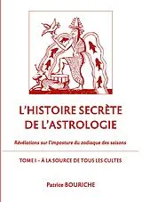 Kartonierter Einband (Kt) L'Histoire secrète de l'astrologie von Patrice Bouriche