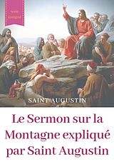 E-Book (epub) Le Sermon sur la Montagne expliqué par Saint Augustin von Saint Augustin
