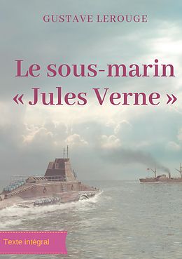 eBook (epub) Le sous-marin « Jules Verne » de Gustave Lerouge