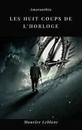 eBook (epub) Les Hut Coup de l'Horloge de Mauice Leblanc