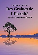 eBook (epub) Des Graines de l'Eternité de Nicole Delatour