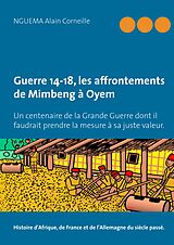 eBook (epub) Guerre 14-18, les affrontements de Mimbeng à Oyem de Alain Corneille Nguéma