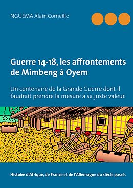 eBook (epub) Guerre 14-18, les affrontements de Mimbeng à Oyem de Alain Corneille Nguéma