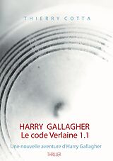 eBook (epub) Harry Gallagher, Le code Verlaine 1.1 de Thierry Cotta