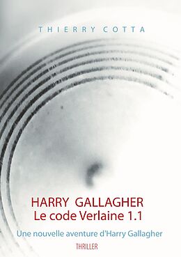 E-Book (epub) Harry Gallagher, Le code Verlaine 1.1 von Thierry Cotta
