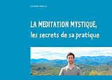 eBook (epub) La méditation mystique, les secrets de sa pratique de Stéphane Morelle