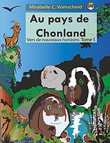 E-Book (epub) Au pays de Chonland, vers de nouveaux horizons von Mirabelle C. Vomscheid