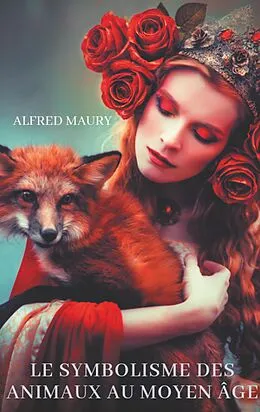E-Book (epub) Le symbolisme des animaux au moyen âge von Alfred Maury