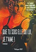 E-Book (epub) Que tu sois elle ou lui, je t'aime. von Philippe Frot