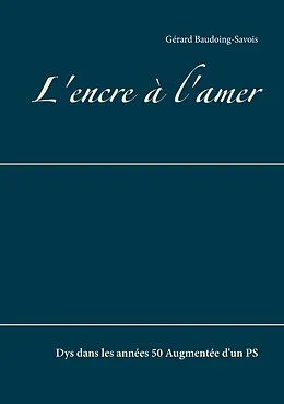 E-Book (epub) L'encre à l'amer von Gérard Baudoing-Savois
