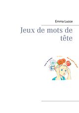 eBook (epub) Jeux de mots de tête de Emma Lucce