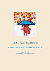 E-Book (epub) Le B.a.-ba. de la diététique de l'excès de cholestérol sanguin von Cédric Menard