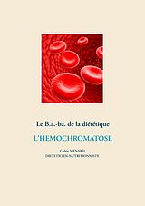 E-Book (epub) Le B.a.-ba. de la diététique pour l'hémochromatose von Cédric Menard