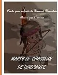 E-Book (epub) Marty le chasseur de dinosaure von Bernard Brunstein