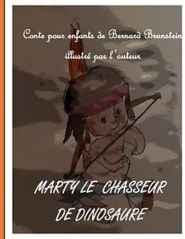 E-Book (epub) Marty le chasseur de dinosaure von Bernard Brunstein