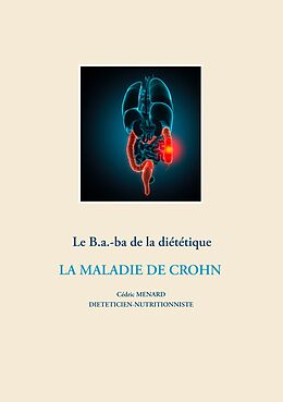 E-Book (epub) Le B.a-ba. de la diététique de la maladie de Crohn von Cédric Menard