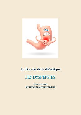 eBook (epub) Le B.a.-ba de la diététique des dyspespies de Cédric Menard