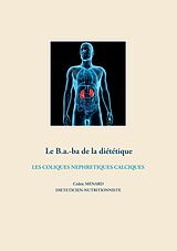 E-Book (epub) Le B.a.-ba de la diététique des coliques néphrétiques calciques von Cédric Menard