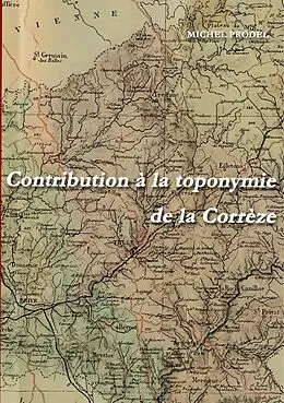 E-Book (epub) Contribution à la toponymie de la Corrèze von Michel Prodel