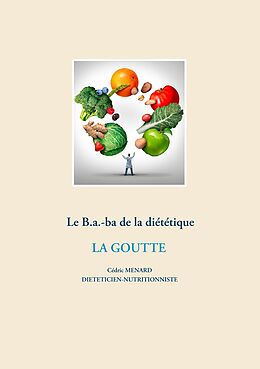 eBook (epub) Le B.a.-ba diététique de la goutte de Cédric Ménard