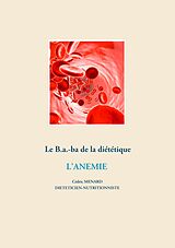E-Book (epub) Le B.a.-ba diététique pour l'anémie von Cédric Menard