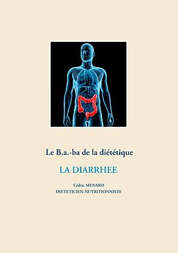 E-Book (epub) Le B.a.-ba de la diététique pour la diarrhée von Cédric Menard
